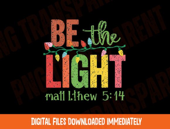 Jesus Christmas Png Be the Light PNG, Ma T-Shirt Designs