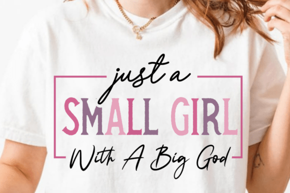 Just a Small Girl SVG, Christian Svg T-Shirt Designs