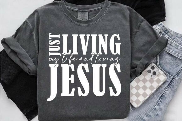 Living Life and Loving Jesus Svg Png for T-Shirt Designs