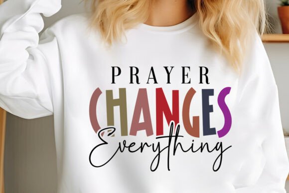 Prayer Changes Everything SVG for T-Shirt Designs