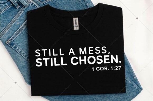 Still Chosen PNG, Christian Shirt, T-Shirt Designs